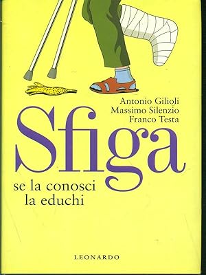 Sfiga: se la conosci la educhi