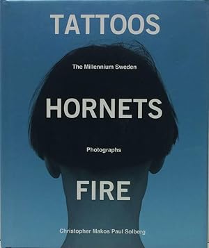 Seller image for Tattoos, Hornets & Fire: The Millennium Sweden Photographs for sale by Bohemian Bookworm