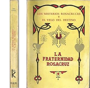 LOS MISTERIOS ROSACRUCES Y EL VELO DEL DESTINO. Una exposición elemental de sus enseñanzas Secret...