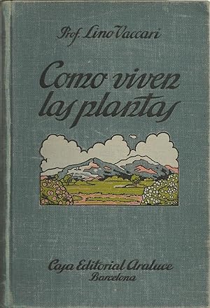 COMO VIVEN LAS PLANTAS Biología y Morfología Vegetal (Versión española de la cuarta edición itali...