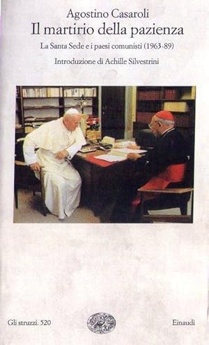 Immagine del venditore per IL MARTIRIO DELLA PAZIENZA. La Santa Sede e i paesi comunisti 1963-89 venduto da Buenos Aires Libros