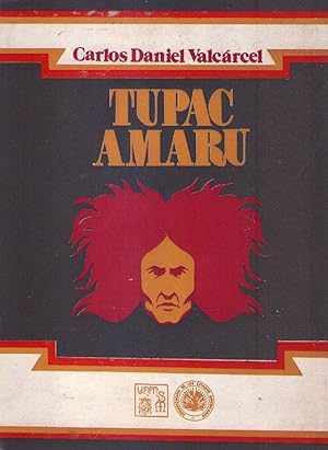 TUPAC AMARU. Precursor de la independencia