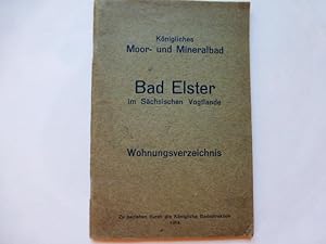 - Königliches Moor- und Mineralbad Bad Elster im Sächsischen Vogtlande. Wohnungsverzeichnis. Hsg....