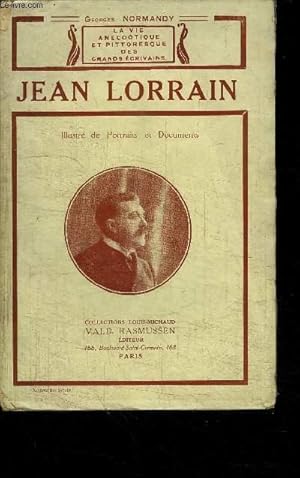 Bild des Verkufers fr JEAN LORRAIN / COLLECTION LA VIE ANECDOTIQUE ET PITTORESQUE DES GRANDS ECRIVAINS zum Verkauf von Le-Livre