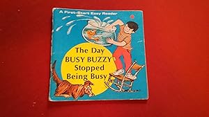 Image du vendeur pour THE DAY BUSY BUZZY STOPPED BEING BUSY mis en vente par Betty Mittendorf /Tiffany Power BKSLINEN
