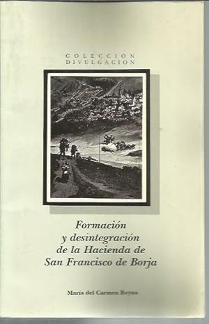 Seller image for Formacion y desintegracion de la Hacienda de San Francisco de Borja (Coleccion Divulgacion) for sale by Bookfeathers, LLC