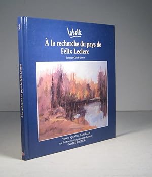 À la recherche du pays de Félix Leclerc. Vingt-quatre tableaux de Labelle