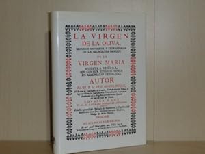 LA VIRGEN DE LA OLIVA - Discursos historicos, y exornatorios de la milagrosa imagen de la Virgen ...