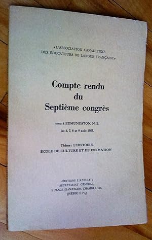 L'Histoire, école de culture et de formation. Compte rendu du Septième Congrès de l'Association c...