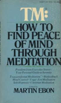 Seller image for TM: How To Find Peace Of Mind Through Meditation for sale by Kenneth A. Himber