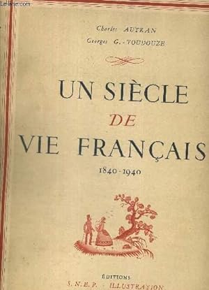 Imagen del vendedor de UN SIECLE DE VIE FRANCAISE - 1840 - 1940 a la venta por Le-Livre