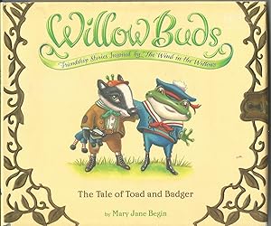 Seller image for Willow Buds #1: The Tale of Toad and Badger (No. 1) for sale by Beverly Loveless