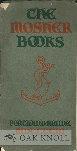 Seller image for MOSHER BOOKS: A LIST OF BOOKS IN BELLES LETTRES ISSUED IN CHOICE AND LIMITED EDITIONS.|THE for sale by Oak Knoll Books, ABAA, ILAB