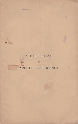 SHORT ROAD TO SPECIE-CURRENCY.