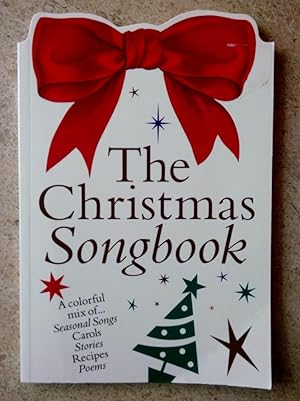 Immagine del venditore per The Christmas Songbook: a Colorful Mix of Seasonal Songs, carols, stories, Recipes, Poems venduto da P Peterson Bookseller