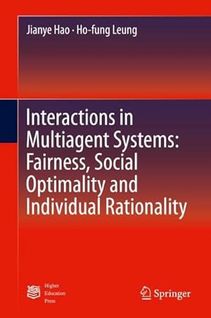 Bild des Verkufers fr Interactions in Multiagent Systems: Fairness, Social Optimality and Individual Rationality zum Verkauf von AHA-BUCH GmbH