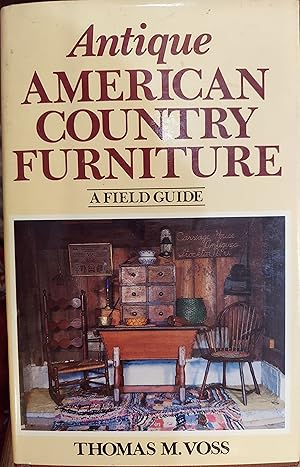 Seller image for Antique American Country Furniture: A Field Guide for sale by The Book House, Inc.  - St. Louis