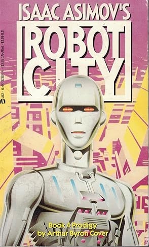 Seller image for Prodigy (Isaac Asimov's Robot City, Book 4) for sale by The Book House, Inc.  - St. Louis