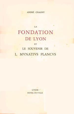 La fondation de Lyon et le souvenir de L. Munatius Plancus