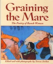 Seller image for Graining the Mare: The Poetry of Ranch Women for sale by The Book Faerie