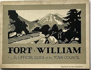 Image du vendeur pour Fort William The Official Guide Town Council NS97262. EXTREMELY SCARCE mis en vente par Deightons