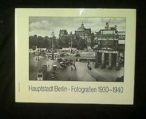 Hauptstadt Berlin. Fotografien 1930-1940.