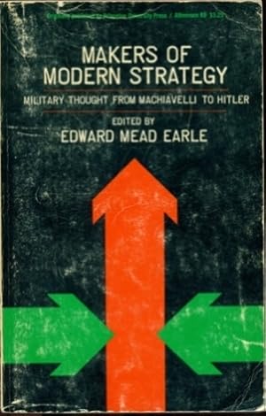 Image du vendeur pour Makers of Modern Strategy: Military Thought from Machiavelli to Hitler mis en vente par Don's Book Store