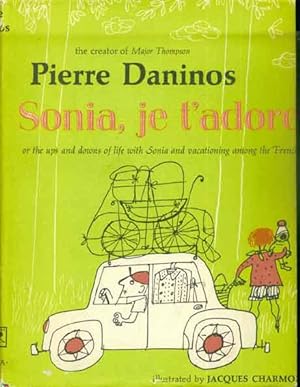 Immagine del venditore per Sonia, je t'adore (Or, The Ups and Downs of Life with Sonia and Vacationing Among the French) venduto da The Book Junction