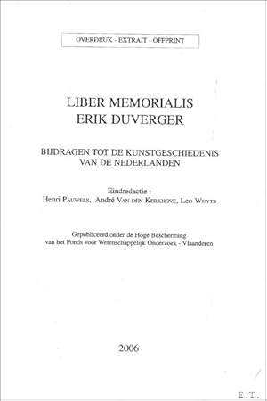 Seller image for LIBER MEMORIALIS ERIK DUVERGER. Bijdragen tot kunstgeschiedenis van de Nederlanden. Bijdrage tot de geschiedenis van de Gentse nering van de tinnegieters en loodgieters. for sale by BOOKSELLER  -  ERIK TONEN  BOOKS