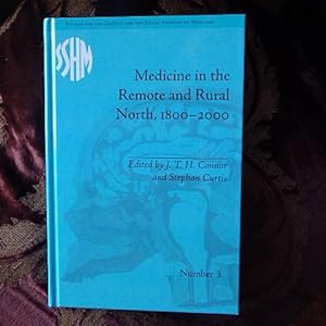 Medicine in the Remote and Rural North, 1800-2000 (Studies for the Society for the Social History...