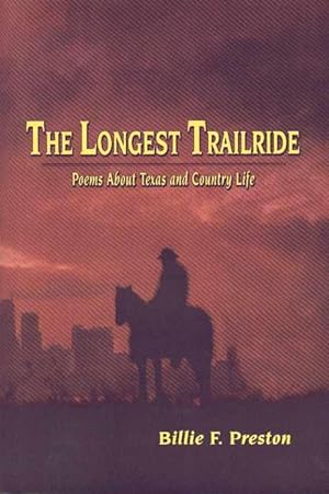 Longest Trailride: Poems About Texas and Country Life