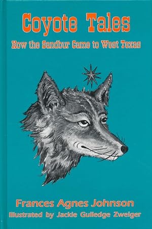 Seller image for Coyote Tales How the Sandbur Came to West Texas for sale by Good Books In The Woods