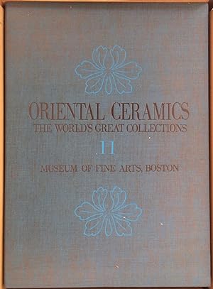 Oriental ceramics, the world's great collections Volume 11 : Museum of fine arts, Boston [Deluxe ...