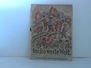 In die weite Welt. - Lesebuch für das zweite Schuljahr. - [hier:] Ins Sommerhalbjahr. - (. verfas...