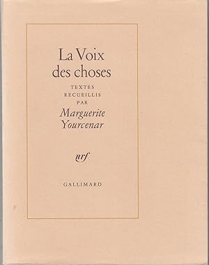 La Voix des choses, textes recueillis par Marguerite Yourcenar