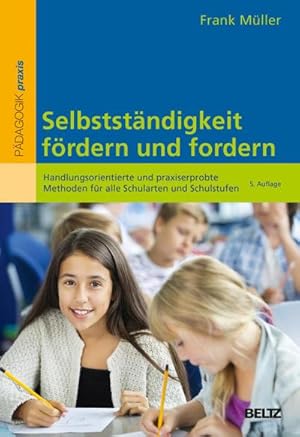 Bild des Verkufers fr Selbststndigkeit frdern und fordern : Handlungsorientierte und praxiserprobte Methoden fr alle Schularten und Schulstufen zum Verkauf von AHA-BUCH GmbH