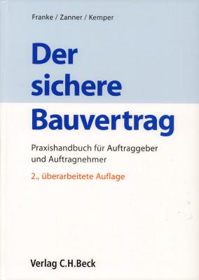 Bild des Verkufers fr Der sichere Bauvertrag. Praxishandbuch fr Auftraggeber und Auftragnehmer. zum Verkauf von Antiquariat Jenischek