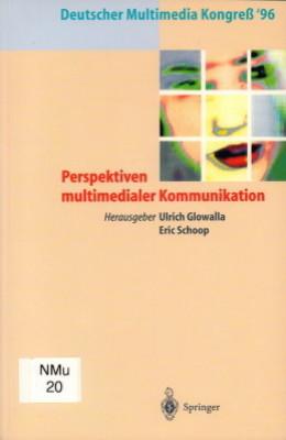 Deutscher Multimedia-Kongress `96. Perspektiven multimedialer Kommunikation. 4. Deutscher Multime...
