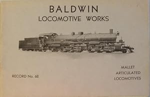 Immagine del venditore per Mallet Articulated Locomotives. Baldwin Locomotive Works Record No. 68 venduto da Hedgerow Books est.1989