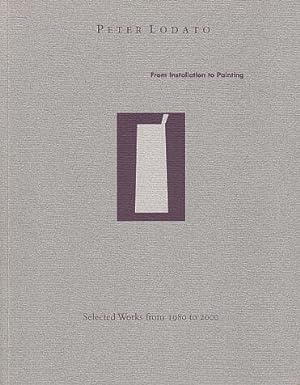 Bild des Verkufers fr Peter Lodato: From Installation to Painting: Selected Works from 1980 to 2000 zum Verkauf von LEFT COAST BOOKS