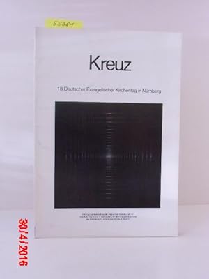 Bild des Verkufers fr Kreuz. 18. Deutscher Evangelischer Kirchentag in Nrnberg 1979. Katalog zur Ausstellung vom 31. Mai bis 15. Juli 1979 im Kemenatenbau der Nrnberger Burg. zum Verkauf von Kunstantiquariat Rolf Brehmer