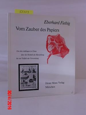 Bild des Verkufers fr Vom Zauber des Papiers. Von den Anfngen in China ber die Technik der Herstellung bis zur Vielfalt der Verwendung. zum Verkauf von Kunstantiquariat Rolf Brehmer