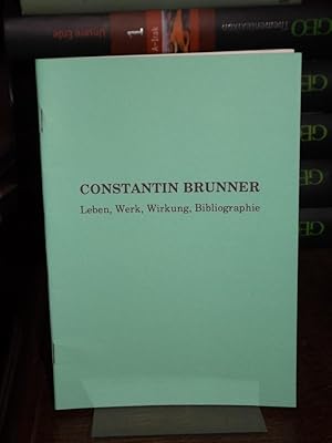 Seller image for Constantin Brunner. Leben, Werk, Wirkung, Bibliographie. Zusammengestellt von Jrgen Stenzel. for sale by Antiquariat Hecht