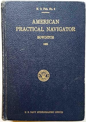 American Practical Navigator, An Epitome of Navigation (H.O. Pub. No. 9)