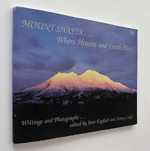 Image du vendeur pour Mount Shasta . Where Heaven and Earth Meet mis en vente par Cover to Cover Books & More