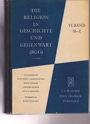 Bild des Verkufers fr Die Religion in Geschichte und Gegenwart. Handwrterbuch fr Theologie und Religionwissenschaft. Im Gemeinschaft mit Hans FRHR. v. Campenhausen, Erich Dinkler, Gerhard Gloege, Knud E. Logstrup. Band VI. Sh -Z. zum Verkauf von Ant. Abrechnungs- und Forstservice ISHGW