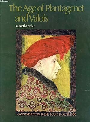 Seller image for THE AGE OF PLANTAGENET AND VALOIS for sale by Le-Livre