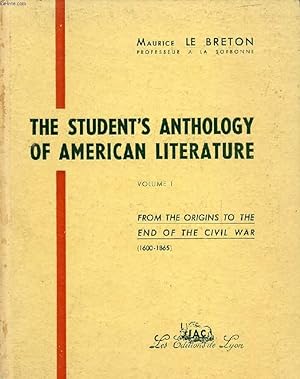 Seller image for THE STUDENT'S ANTHOLOGY OF AMERICAN LITERATURE, VOL. I, FROM THE ORIGINS TO THE END OF THE CIVIL WAR (1600-1865) for sale by Le-Livre