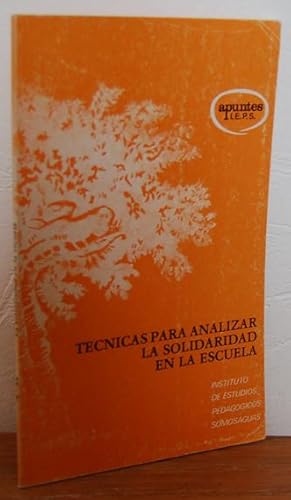 Seller image for TCNICAS PARA ANALIZAR LA SOLIDARIDAD EN LA ESCUELA for sale by EL RINCN ESCRITO