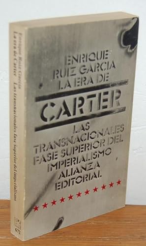 Seller image for LA ERA DE CARTER.Las transnacionales, fase superior del imperialismo for sale by EL RINCN ESCRITO